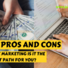The Pros and Cons of Affiliate Marketing Is It the Right Path for You