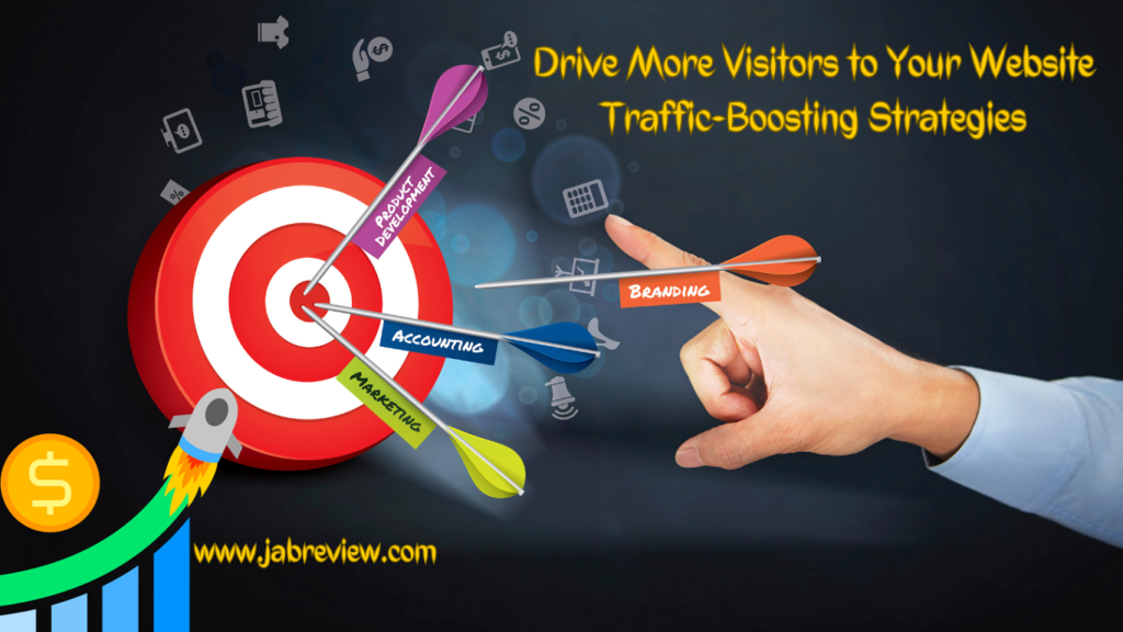Drive More Visitors to Your Website with These Effective Traffic-Boosting Strategies