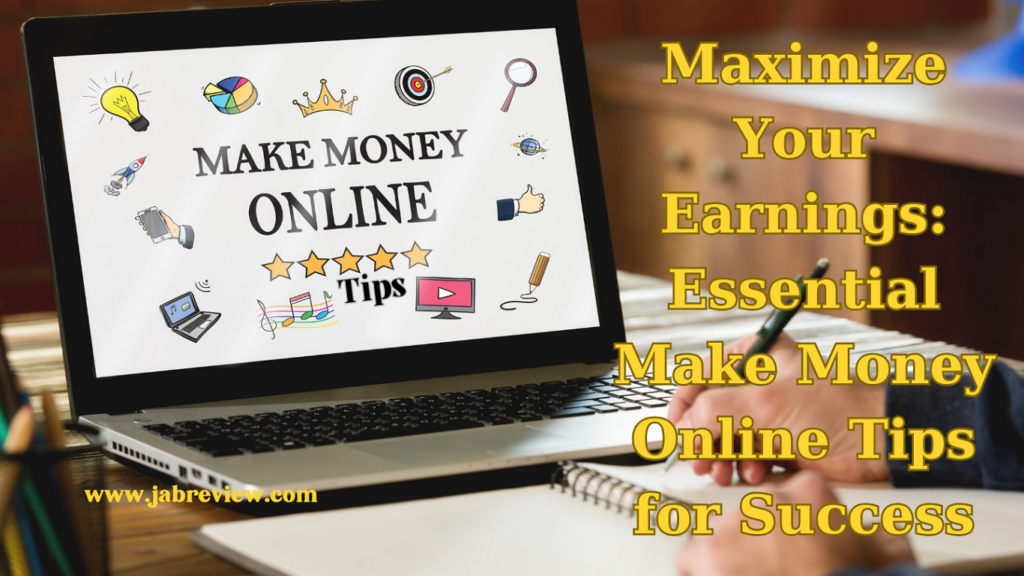 Maximize Your Earnings: Essential Make Money Online Tips for Success
