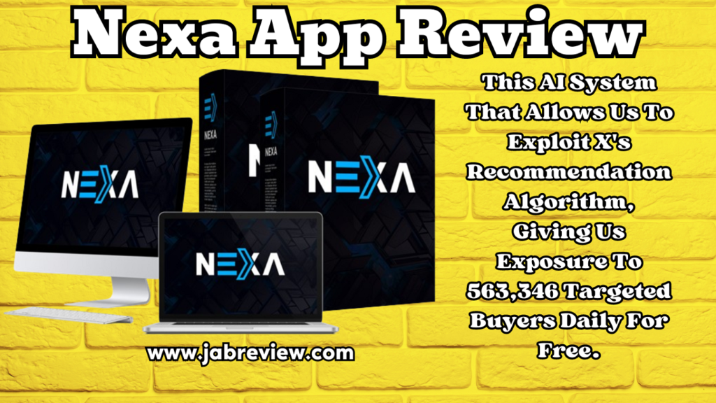 Nexa App Review - Get Targeted Buyers Traffic & Daily Profit