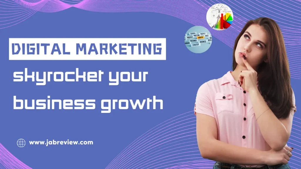 Digital Marketing Strategies That Will Skyrocket Your Business Growth