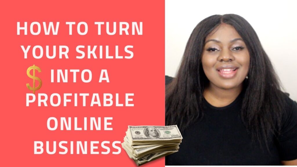 Making Money Online: How to Turn Your Skills into a Profitable Business