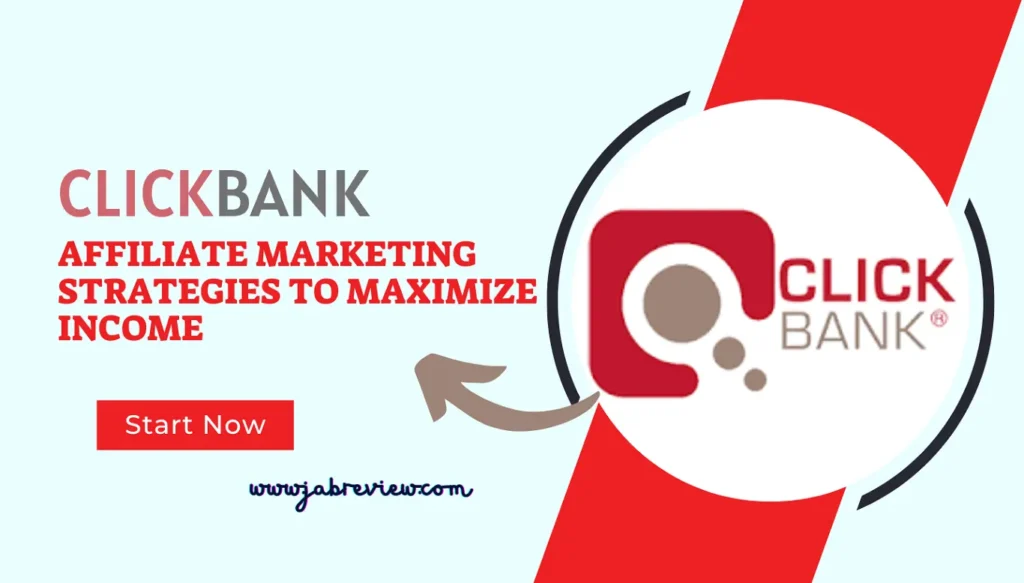 Clickbank Affiliate Marketing Strategies to Maximize Income