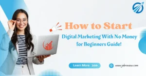 How to Start Digital Marketing With No Money for Beginners Guide!