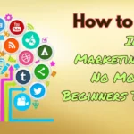 How to Start Internet Marketing With No Money for Beginners Tactics!