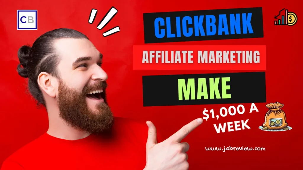 Clickbank Affiliate Marketing Make $1,000 a Week For Beginners