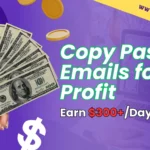 Copy Pasting Emails for Profit Earn $300+/Day Easily!