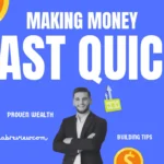 Making Money Fast Quick & Proven Wealth-Building Tips
