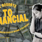 Say Goodbye to Financial Worries Proven Passive Income Strategies!