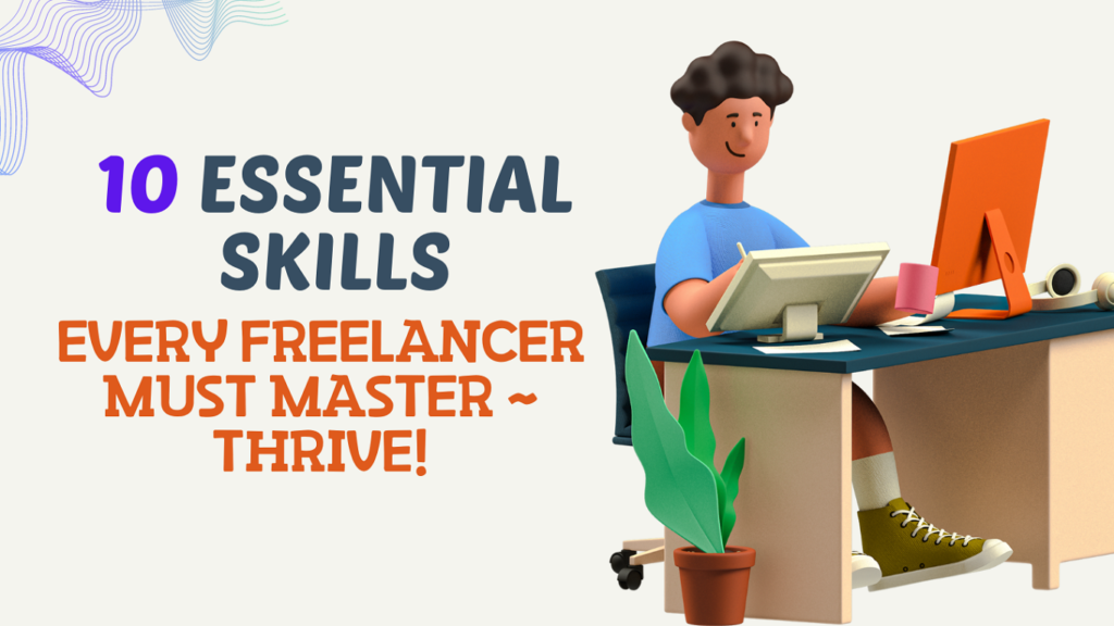 10 Essential Skills Every Freelancer Guide Must Master