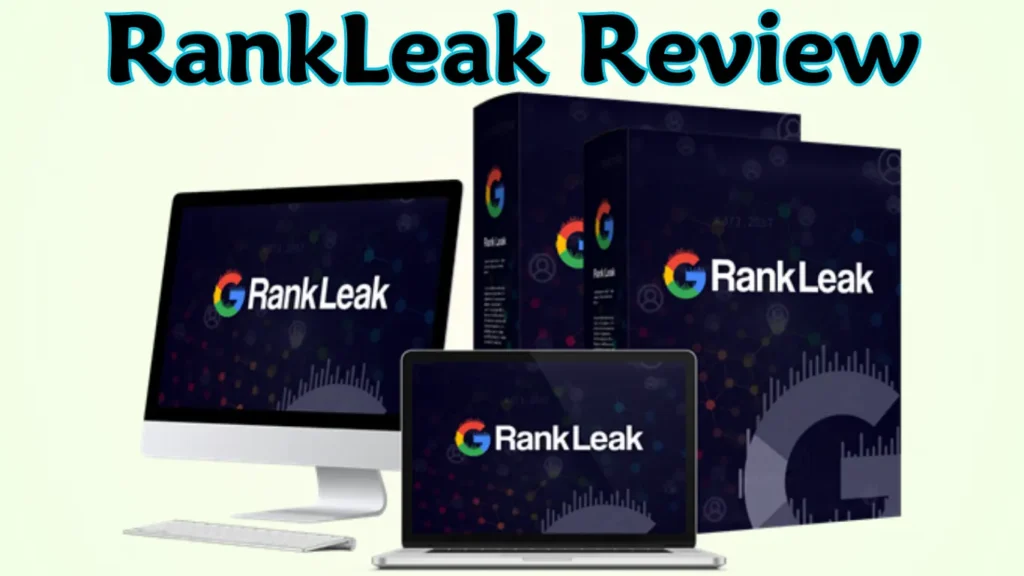 RankLeak Review – Unlock Google’s Secret to Automatically Rank Any Website (Anirudh Baavra)