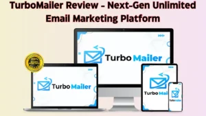 TurboMailer Review – Next-Gen Unlimited Email Marketing Platform (Sandy Nayak)