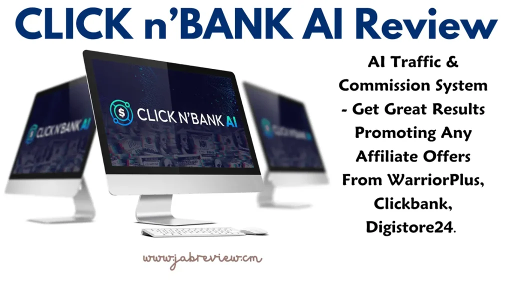 CLICK n’BANK AI Review – AI Traffic & Commission Method For Any Affiliate Network