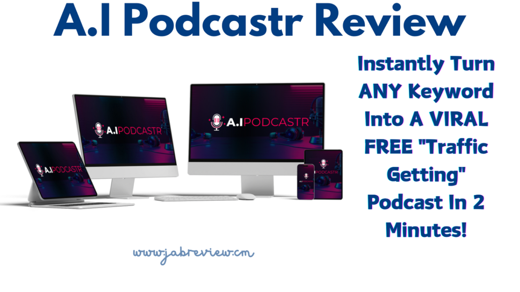 A.I Podcastr Review - Creates Viral Podcast In Any Niche