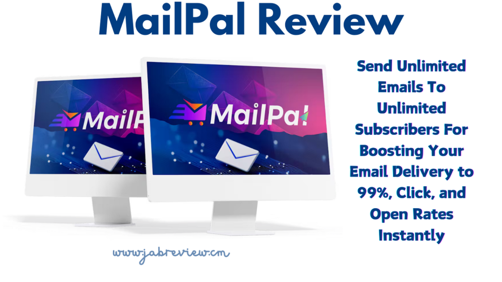 MailPal Review – Send Unlimited Emails To Unlimited Growth!