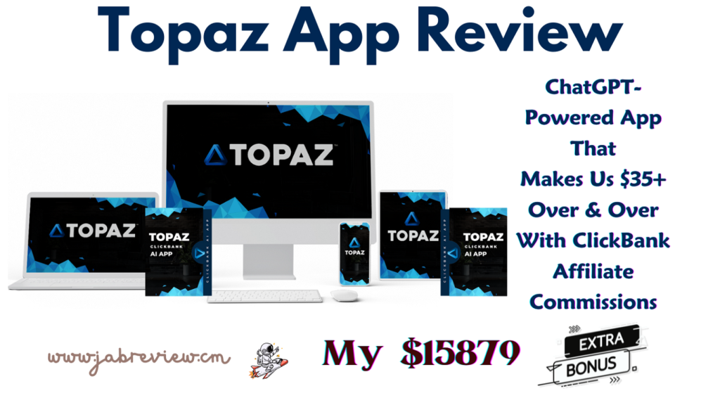 Topaz App Review - Earn Up to $500 with Clickbank Affiliate Links